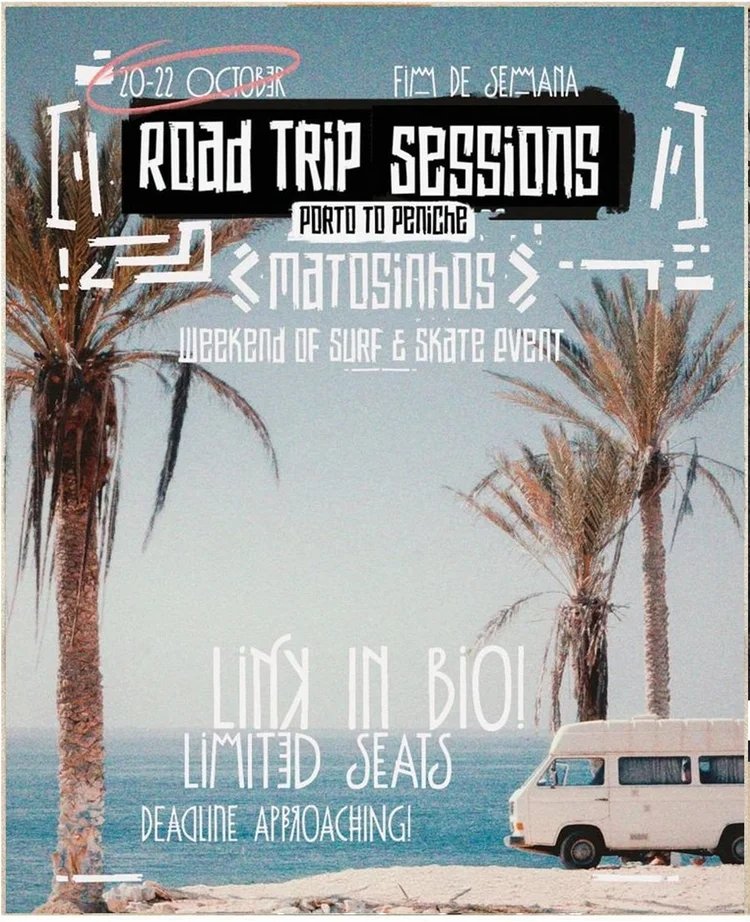 Event poster for Road Trip Sessions in Porto to Peniche, from October 20th to 22nd. Features palm trees, an ocean view, and a vintage van, promoting a weekend of surf and skate with limited seating and approaching deadline.